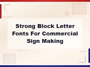 Bold Block Letter Fonts for Commercial Sign Making