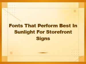 Best Fonts for Storefront Signs That Stay Readable in Direct Sunlight
