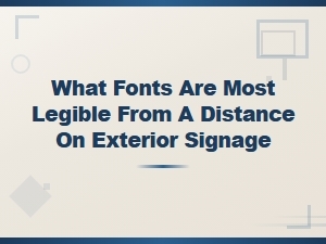 Best Fonts for Exterior Signage: Most Legible Options From a Distance