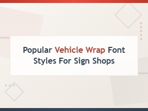Popular Vehicle Wrap Font Styles for Sign Shops | Top Picks & Tips