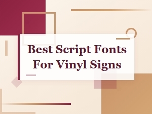 Best Script Fonts for Vinyl Signs That Cut Beautifully Every Time