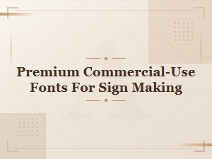 Premium Commercial-Use Fonts for Vinyl Cutting and Sign Making