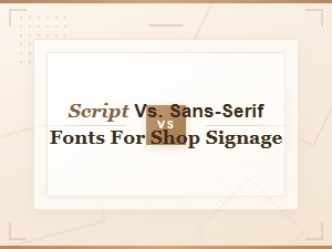 Choosing Between Script and Sans-Serif Fonts for Shop Signs